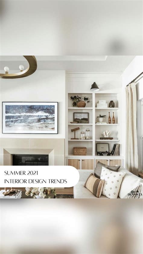 Summer 2021 Interior Design Trends Interior Design Home Interior