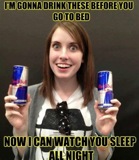 The Best Overly Attached Girlfriend Memes Are Here Staring Right At You And Smiling