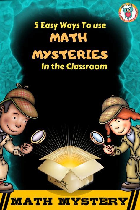 5 Easy Ways To Use Math Mysteries In The Classroom Mathmysteries