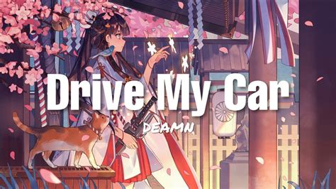 Jul 26, 2017 · marmalade lyrics: Drive My Car - DEAMN Lyrics - YouTube