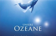 Unsere Ozeane (2010) - Film | cinema.de