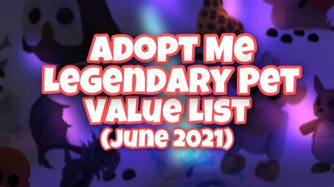 Adopt Me Legendary Pet Value List June 2021 Roblox Adopt Me