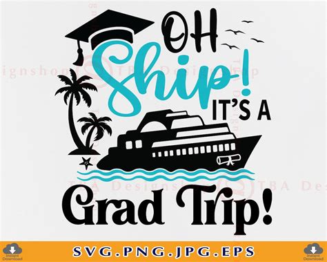 Graduation Cruise Trip Svg Oh Ship Its A Grad Trip Svg Etsy Ireland