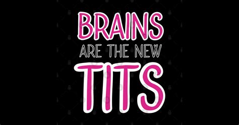 brains are the new tits feminism tapestry teepublic