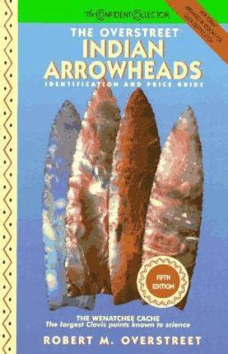 Collecting rare ancient items for most people is more than a side interest; The Overstreet Indian Arrowhead Identification and Price ...