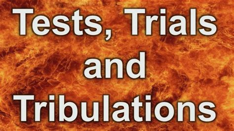 Tests Trials And Tribulations Eliyah Ministries