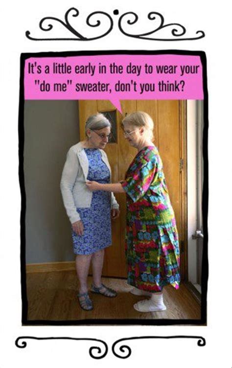 Old Lady Friend Funny Quotes Quotesgram