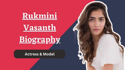 Rukmini Vasantha Biograph Age Height Lifestyle Career Movies