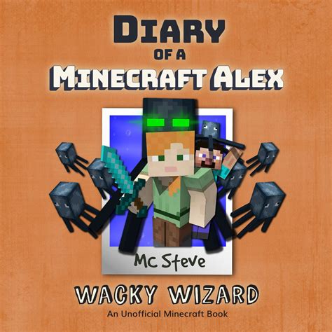 Diary Of A Minecraft Alex Book 4 Wacky Wizard An Unofficial Minecraft