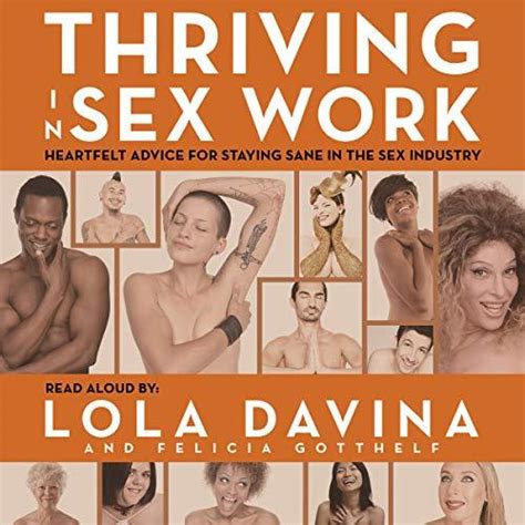 Thriving In Sex Work Heartfelt Advice For Staying Sane In The Sex