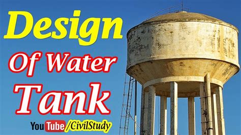 The thickness of main tank should not be lower than 115 mm. Water Tank Design - How To Design A Water Tank - YouTube