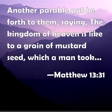 Matthew 1331 Another Parable Put He Forth To Them Saying The Kingdom