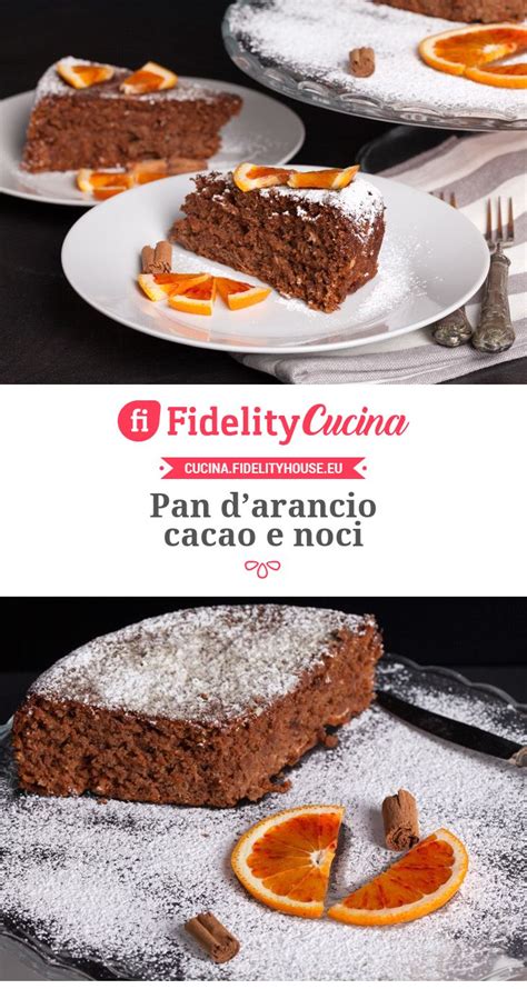 La particolarità di questo profumatissimo dolce sta nel fatto di aggiungere all'impasto un'arancia intera frullata. Pan d'arancio cacao e noci | Ricetta | Ricette dolci ...