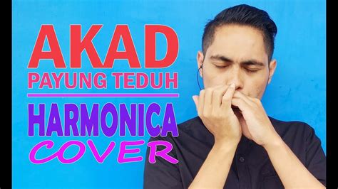 The lyrics for akad by payung teduh have been translated into 29 languages. AKAD - PAYUNG TEDUH (HARMONICA COVER) - YouTube