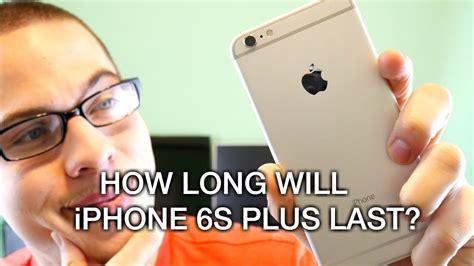 How Long Will Iphone 6s Plus Last Youtube