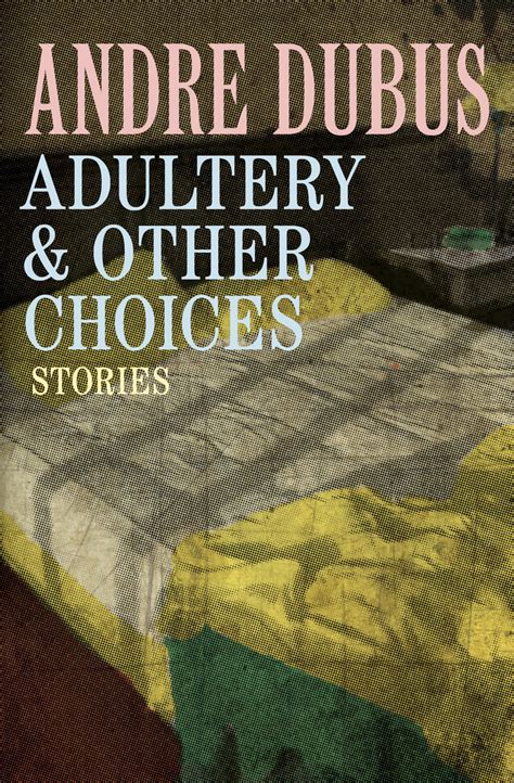 Read Adultery And Other Choices Online By Andre Dubus Books
