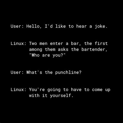 Hello Id Like To Hear A Linux Joke Rprogrammerhumor
