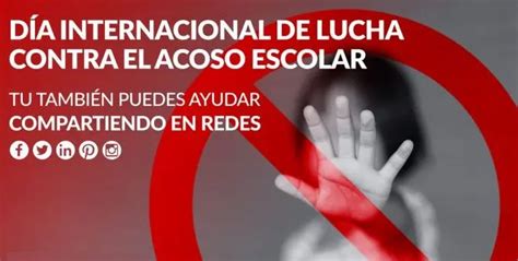 Hoy Es El D A Internacional Contra La Violencia Y El Acoso Escolar