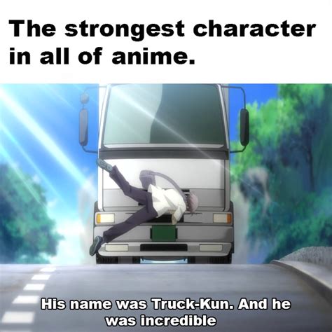 Truck Kun Is God Truck Kun Know Your Meme