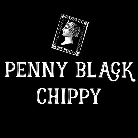Penny Black Chippy