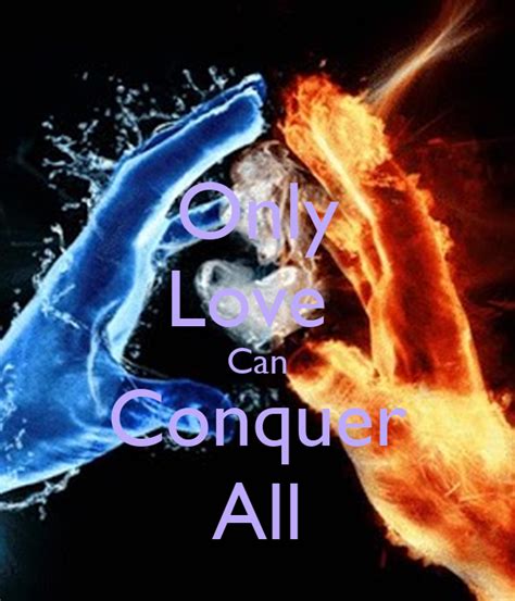 Only Love Can Conquer All Keep Calm And Carry On Image