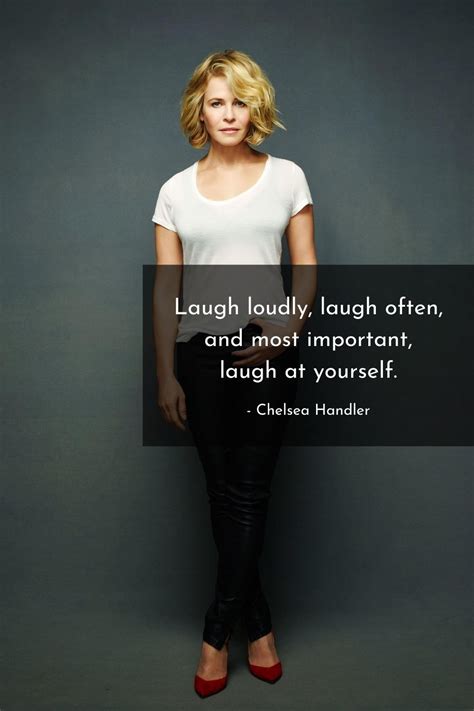 Chelsea Handler Quote Chelsea Handler Quotes Woman Quotes Chelsea