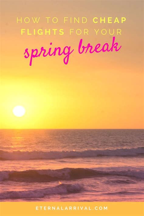 How To Find Cheap Spring Break Plane Tickets Spring Break Travel Insurance Travel