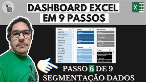 Dashboard Excel Em Etapas Monte Um Dashboard Completo Do Zero Parte Segmenta O De