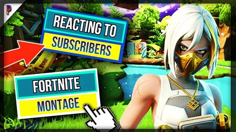 🔴live Reacting To Subscribers Fortnite Montage Youtube