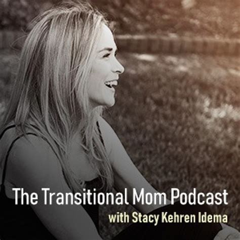 The Transitional Mom Podcast Listen Via Stitcher For Podcasts