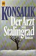Der Arzt von Stalingrad von Heinz G. Konsalik bei LovelyBooks (Roman)