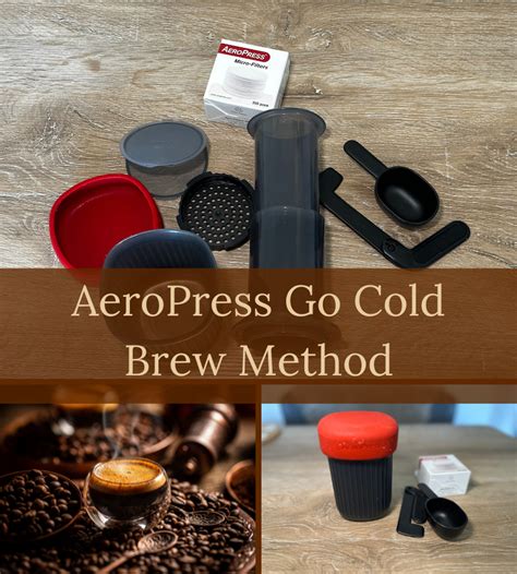 Aeropress Go Cold Brew Method Top Tips For Perfect Brew