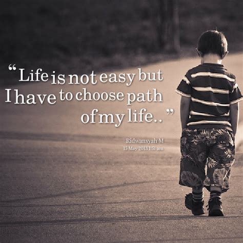 Life Is Not Easy Quotes Quotesgram