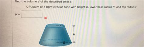 Solved Find The Volume V Of The Described Solid S A Frustum