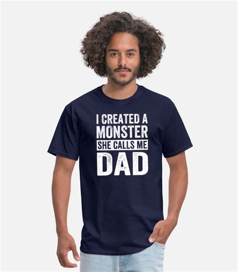 I Created A Monster She Calls Me Dad Mens T Shirt Spreadshirt T Shirt Hemd Männer Hemden
