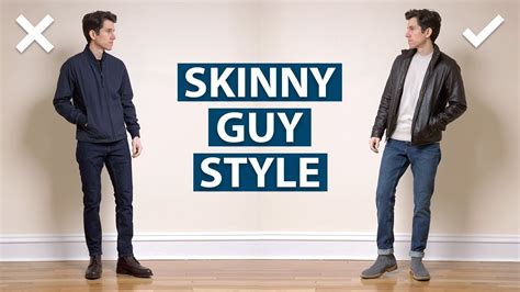 9 Style Tips For Skinny Guys How To Look More Muscular Fashion