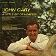 John Gary - A Little Bit of Heaven Album Reviews, Songs & More | AllMusic