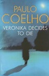 Veronika Decides to Die, 1998 - Novel by Paulo Coelho