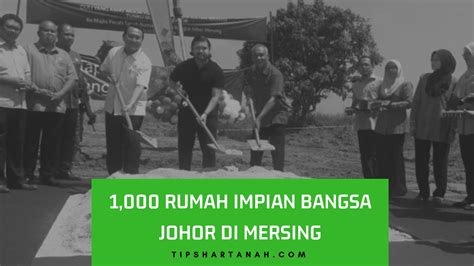 Objektif utama pelaksanaan projek perumahan mampu milik ini adalah bertujuan agar bangsa johor yang kurang berkemampuan menjadi sebuah komuniti yang berjaya memiliki kediaman sendiri. 1,000 Rumah Impian Bangsa Johor di Mersing - Tips Hartanah