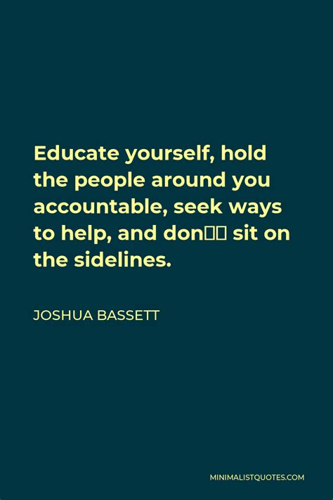 Joshua Bassett Quote Educate Yourself Hold The People Around You