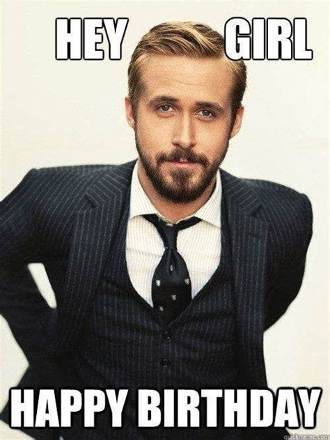 The 15 Best Moments Of Ryan Gosling Meme History Ryan Gosling Happy Birthday Happy Birthday