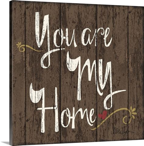 You Are My Home Wall Art Canvas Prints Framed Prints Wall Peels