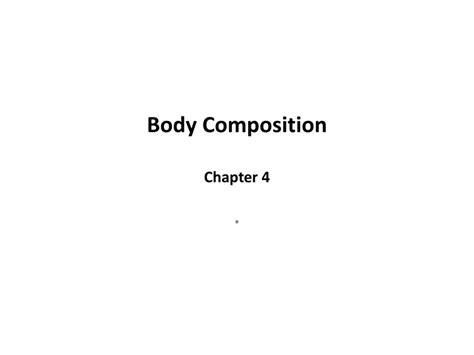 Ppt Body Composition Chapter 4 Powerpoint Presentation Free Download