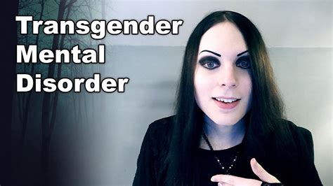 Be patient and surround yourself with supportive friends and family members. Is Being Transgender / Transsexual a Mental Disorder - YouTube