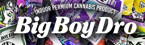 Big Boy Dro Featured Products And Details Weedmaps
