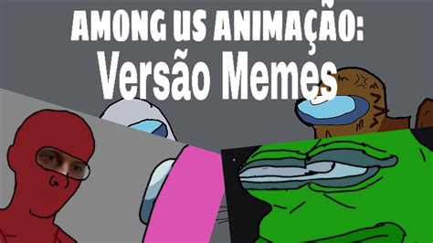 Among Us Animação Versão Memes Youtube