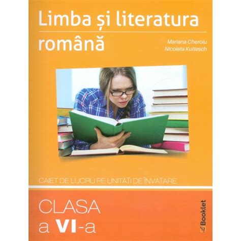 Limba Si Literatura Romana Clasa A Vi A Caiet De Lucru Pe Unitati De