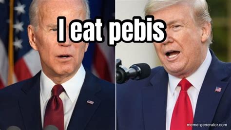 i eat pebis meme generator
