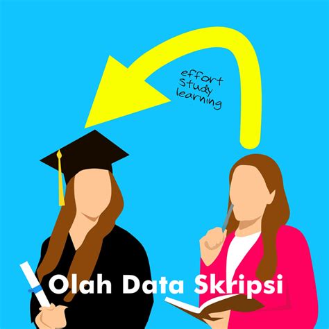 Mengenal Olah Data Skripsi Beserta Fungsinya Magna Statistika