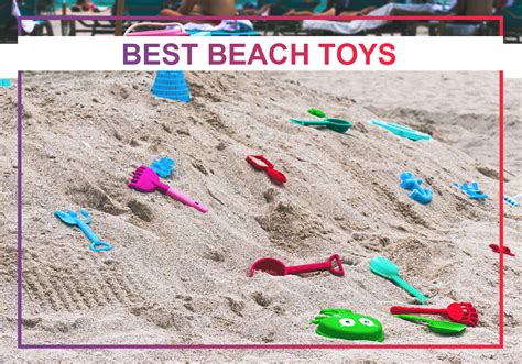 Best Beach Toys At A Reasonable Price Choose The Best Traveling With